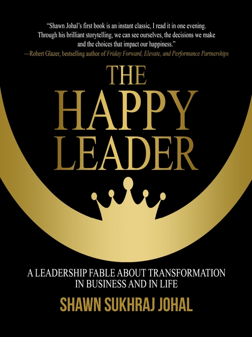 Title details for The Happy Leader by Shawn Sukhraj Johal - Available